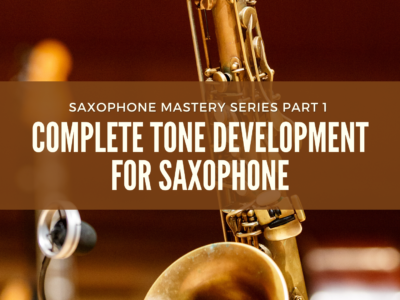 Complete Tone Development For Saxophone