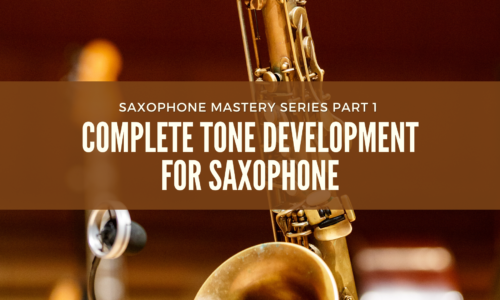 Complete Tone Development For Saxophone