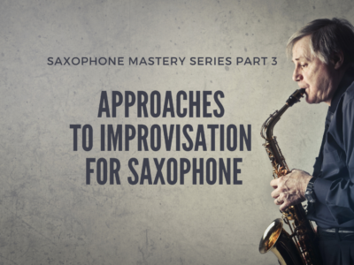 Approaches To Improvisation For Saxophone