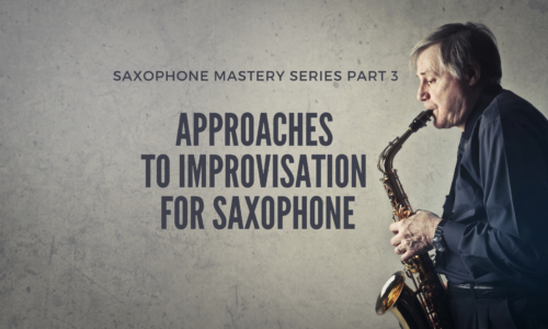 Approaches To Improvisation For Saxophone