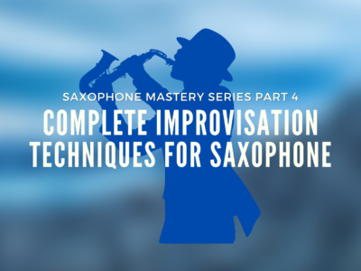 Complete Improvisation Techniques For Saxophone